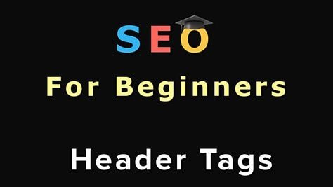 SEO For Beginners: Header Tags
