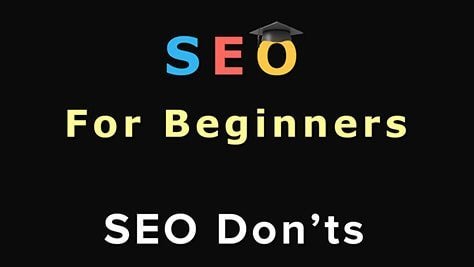SEO For Beginners: SEO Donts