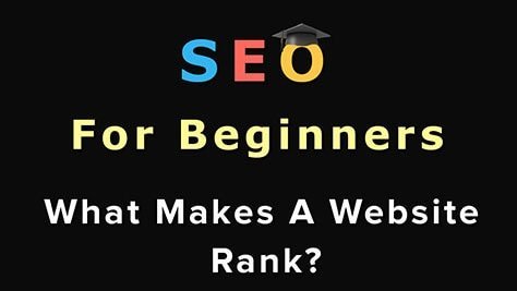 SEO For Beginners: What Makes A Website Rank